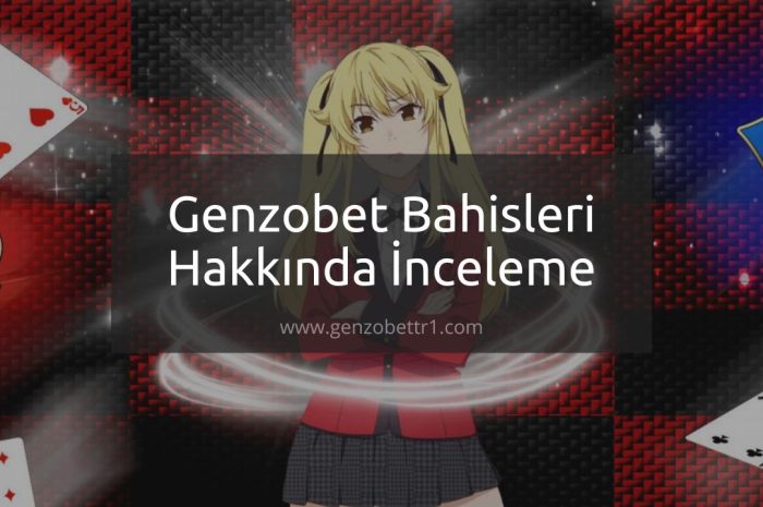 Genzobet Bahisleri Hakkında İnceleme